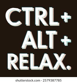 Ctrl +Alt +Relax Typography Design