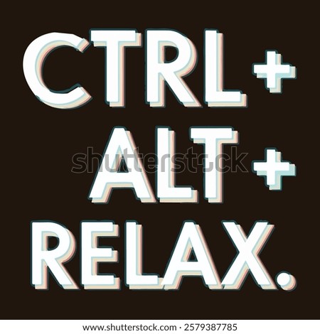 Ctrl +Alt +Relax Typography Design