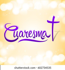 Cuaresma, Spanish translation: Lent, vector lettering, latin religious tradition illustration with cross