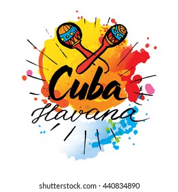 Cuba Havana logo. hand lettering and colorful watercolor elements background. Vector illustration hand drawn isolated