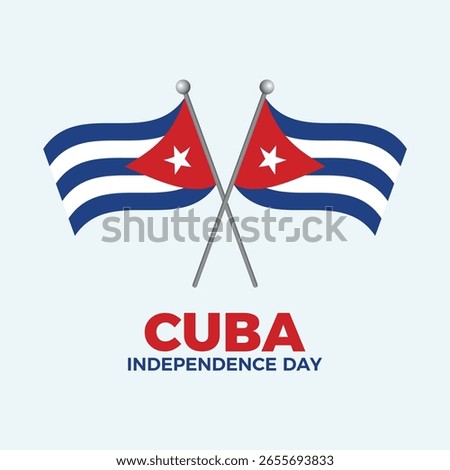Cuba Independence Day poster vector illustration. Two crossed Cuban flags on a pole icon. Waving flag of Cuba symbol. Template for background, banner, card. Important day