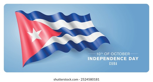 Cuba independence day vector banner, greeting card. Cuban wavy flag in 10th of October patriotic holiday horizontal design with realistic flag