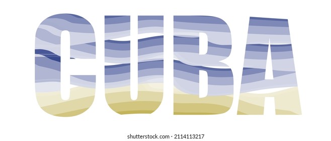 Cuba island vector lettering. Blue sea and yellow sand stripes. Greeting card, banner or poster desighn.