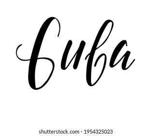 Cuba lettering design for t-shirt, mug, poster. Vector hand drawn inscription. Apparel Print. Cuba handwritten inscription.