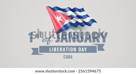 Cuba liberation day vector banner, greeting card. Cuban wavy flag in 1st of January patriotic holiday horizontal design with realistic flag
