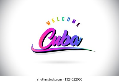 Cuba Welcome To Word Text with Creative Purple Pink Handwritten Font and Swoosh Shape Design Vector Illustration.