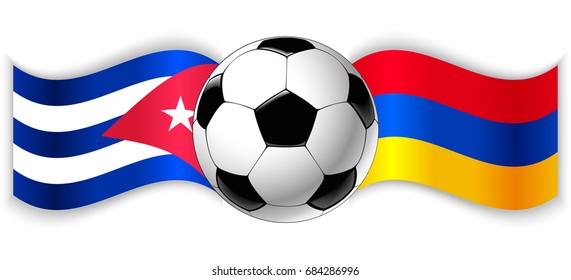 Cuban and Armenian wavy flags with football ball. Cuba combined with Armenia isolated on white. Football match or international sport competition concept.