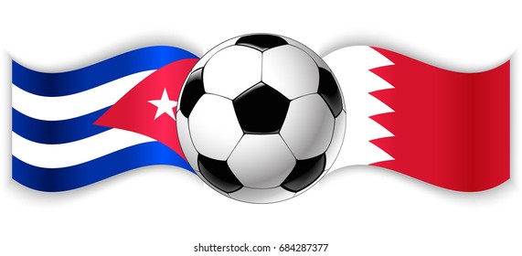 Cuban and Bahraini wavy flags with football ball. Cuba combined with Bahrain isolated on white. Football match or international sport competition concept.