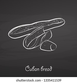 Cuban bread food sketch on chalkboard. Vector drawing of Yeast bread, usually known in United States. Food illustration series.