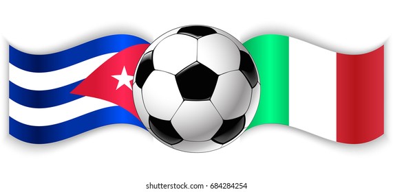 Cuban and Italian wavy flags with football ball. Cuba combined with Italy isolated on white. Football match or international sport competition concept.