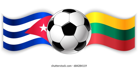 Cuban and Lithuanian wavy flags with football ball. Cuba combined with Lithuania isolated on white. Football match or international sport competition concept.