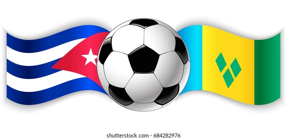 Cuban and Vincentian wavy flags with football ball. Cuba combined with Saint Vincent and the Grenadines isolated on white. Football match or international sport competition concept.