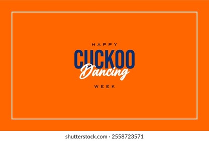 Cuckoo Dancing Week Holiday Concept