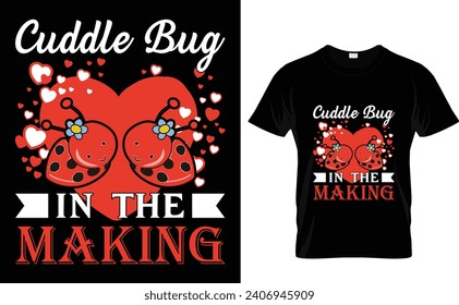 Cuddle bug  in the  making  Pets T-Shirt Design Template