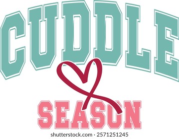 Cuddle Season - Happy Valentine's day T-shirt Design, Valentine Varsity T-shirt design, Retro Valentine, retro Varsity, Love Heart Vector file, boho varsity, boho design