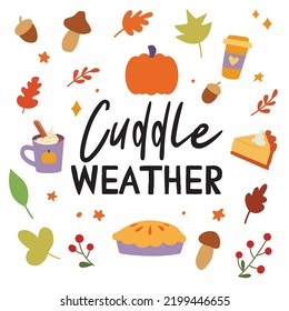 Cuddle weather sign with autumn elements. Vector Thanksgiving quote on white background.