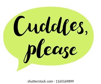 Cuddles, please text. Brush calligraphy. Vector isolated illustration