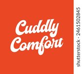 cuddly comfort text on orange background.