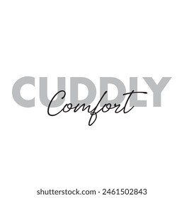 cuddly comfort text on white background.