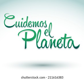 Cuidemos el Planeta - Care for the Planet spanish text - Vector ecology poster - background