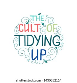 The cult of tidying up hand drawn lettering. Twigs, leaves, openwork curls. Vector illustration isolated on white. Design for print,  for web, posters, t-shirt.