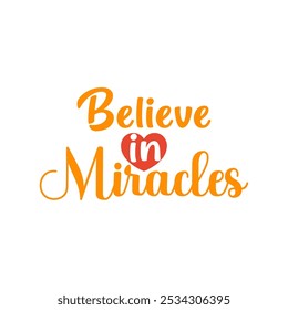 Cultivate Hope and Faith Believe in the Possibility of Miracles