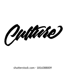 Culture. handwritten modern calligraphy. typography design. Hand written type. Simple vector sign. Vector illustration.