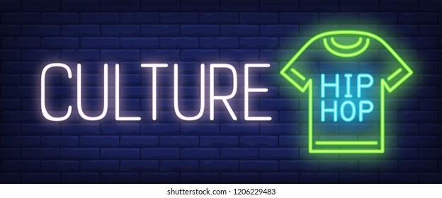 Culture, hip hop neon text with t-shirt. Modern music and youth culture advertisement design. Night bright neon sign, colorful billboard, light banner. Vector illustration in neon style.