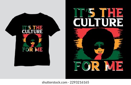 it’s the Culture for me T-shirt and apparel design. Vector print, typography, poster, emblem, festival