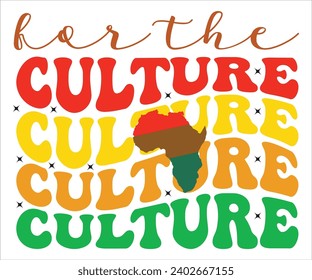 For The Culture Svg,Black History Month Svg,Retro,Juneteenth Svg,Black History Quotes,Black People Afro American T shirt,BLM Svg,Black Men Woman,In February in United States and Canada svg