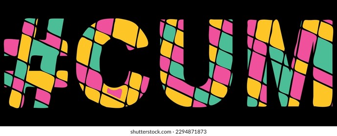 CUM Hashtag. Tricolor isolated letters from contrast flowing fluid shapes. Popular Hashtag #CUM for social networks, Adult web resources, mobile applications, t-shirts