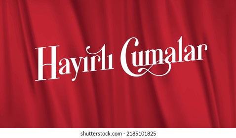 Hayırlı Cumalar. Cumamız mübarek olsun.
Religious text on red waving flag. translation: good friday