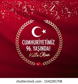 Cumhuriyemiz 96. Yasinda, Republic Day Turkey. Translation: Our Republic is 96 years old. Graphic for design elements, vector illustration. Turkish flag symbol.