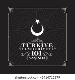 Türkiye cumhuriyeti 101 yaşında
Translate:The Republic of Türkiye is 101 years old