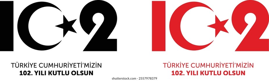 Türkiye cumhuriyetimizin 102. yılı kutlu olsun. Translate: Happy 102nd anniversary of our Republic of Türkiye