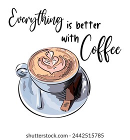 Cup of cappuccino with the inscription Life is better with coffee