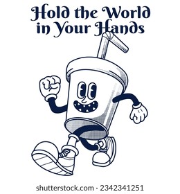 Cup Character Design With Slogan Hold the World in Your  Hands