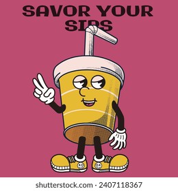 Cup Character Design With Slogan Savor your sips