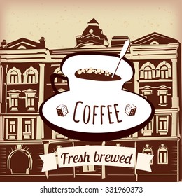 Cup of coffee against the backdrop of the city's architecture, street cafes vector, banner, illustration