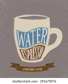 Cup of Coffee. Americano recipe. Typography poster, vector illustration