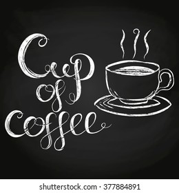 Cup Of Coffee Chalk Lettering Vector Illustration