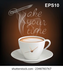 A cup of coffee with clock hands. The phrase Take your time from the couple. Vector illustration