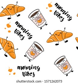 Cup of coffee and croissant in kawaii style and the inscription morning vibes on a white background seamless pattern