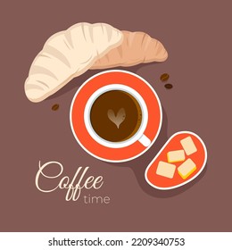 Cup of Coffee with croissant and pieces of butter on a Brown background and Coffee time inscription. Morning Breakfast. Top View. Flat vector illustration.