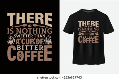 A cup of coffee custom typography T-shirt design vector
