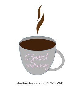 A cup of coffee. Good morning