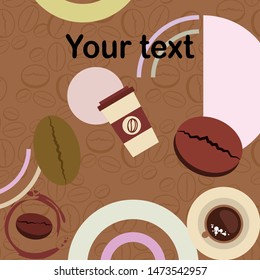 Cup of coffee and coffee grain. Abstract vector background.