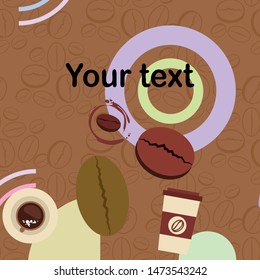 Cup of coffee and coffee grain. Abstract vector background.