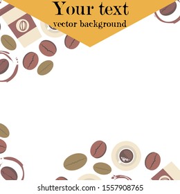 Cup of coffee and coffee grain. Abstract vector background