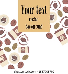 Cup of coffee and coffee grain. Abstract vector background